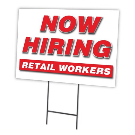 Signmission Now Hiring Retail Workers Yard Sign & Stake outdoor plastic coroplast window, C-1216 RETAIL WORKERS C-1216 RETAIL WORKERS